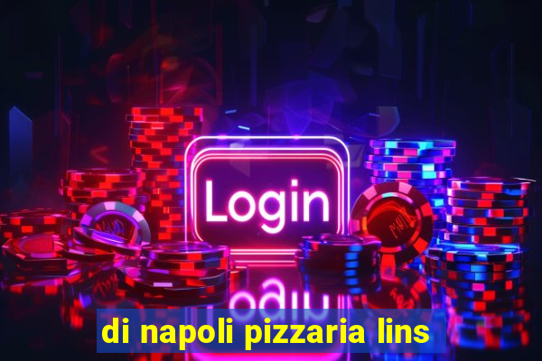 di napoli pizzaria lins